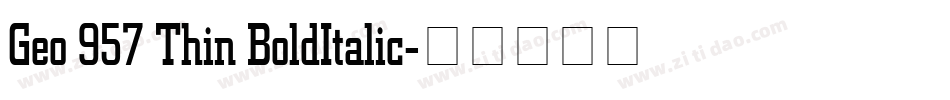 Geo 957 Thin BoldItalic字体转换